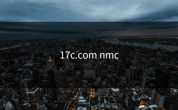 17c.com nmc 17c.com nmc